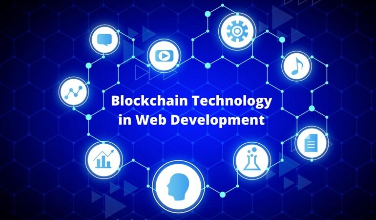 Unlocking the Power of Blockchain Technology in Web Development